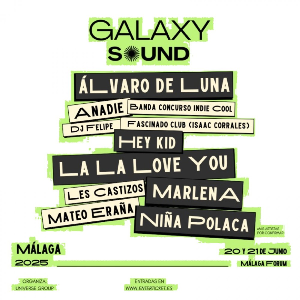 Galaxy Sound: Mando Diao, Álvaro de Luna, La La Love You, Marlena, Alizzz, Niña Polaca, Hay Kid, Les Castizos, Anadie, Marta Berlín, Mateo Eraña